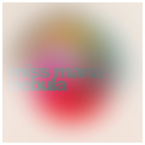 Miss Mana - Nebula [CNLD164]
